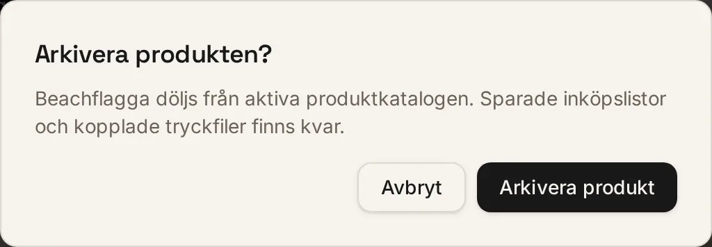 Bekräftelserutan Arkivera produkten? med knapparna Avbryt och Arkivera produkt